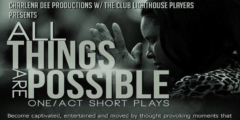 All Things Are Possible, one-act plays by Club Lighthouse Players