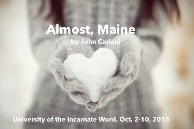 Almost, Maine by University of the Incarnate Word