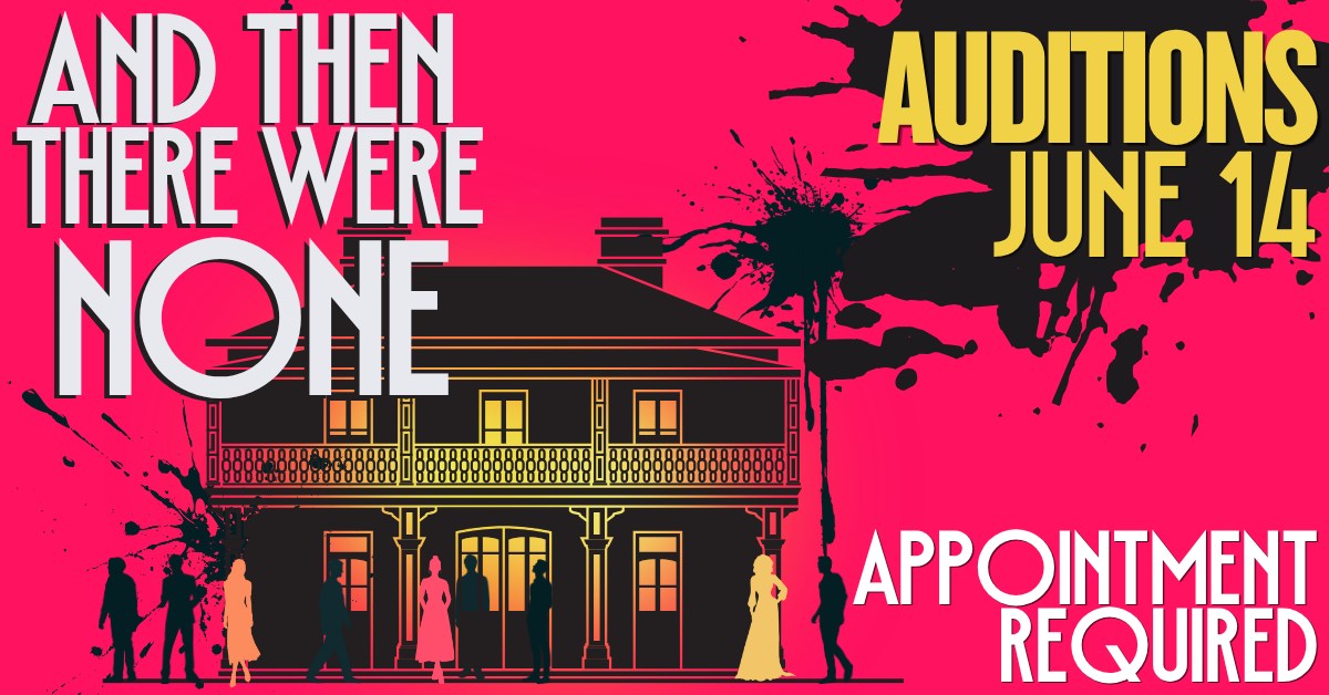 CTX4421. Auditions for Agatha Christie's AND THEN THERE WERE NONE, by Georgetown Palace Theatre