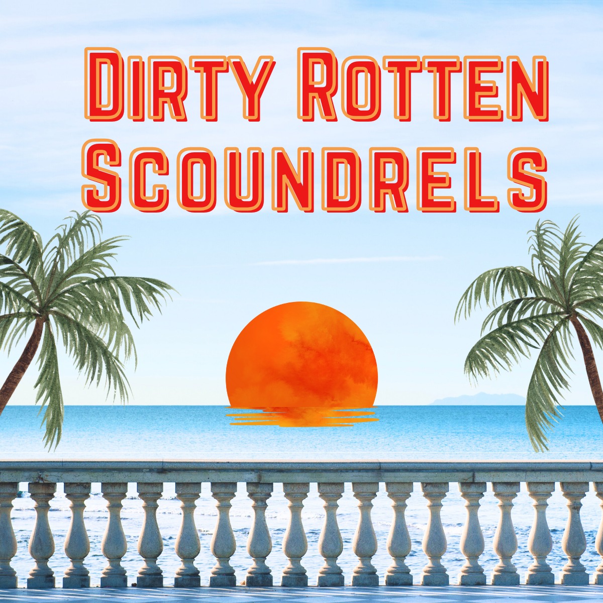 Dirty Rotten Scoundrels by Austin Playhouse