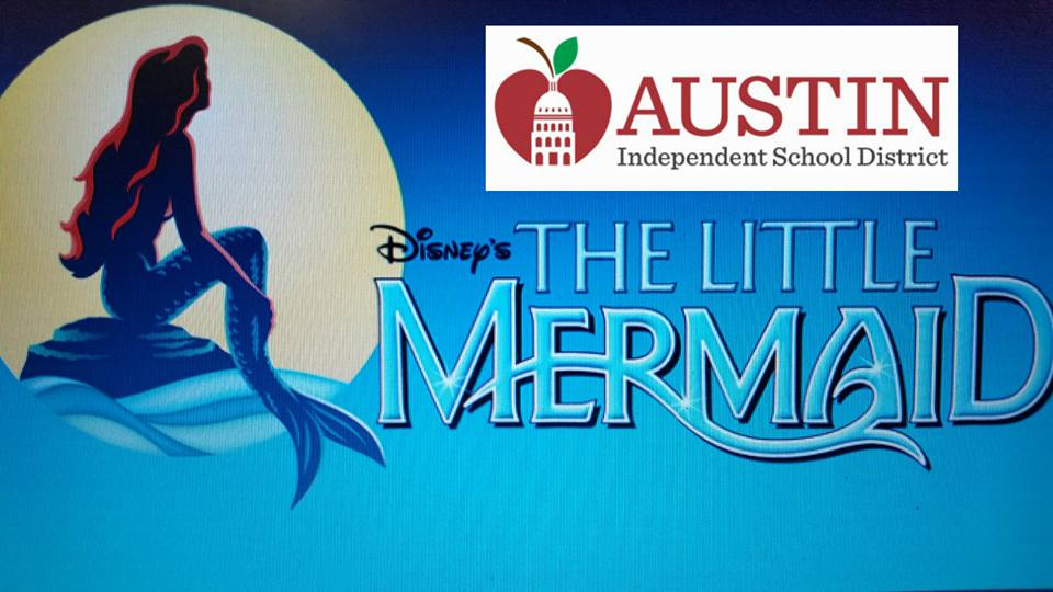 The Little Mermaid, Disney by Austin Independent School District (AISD)