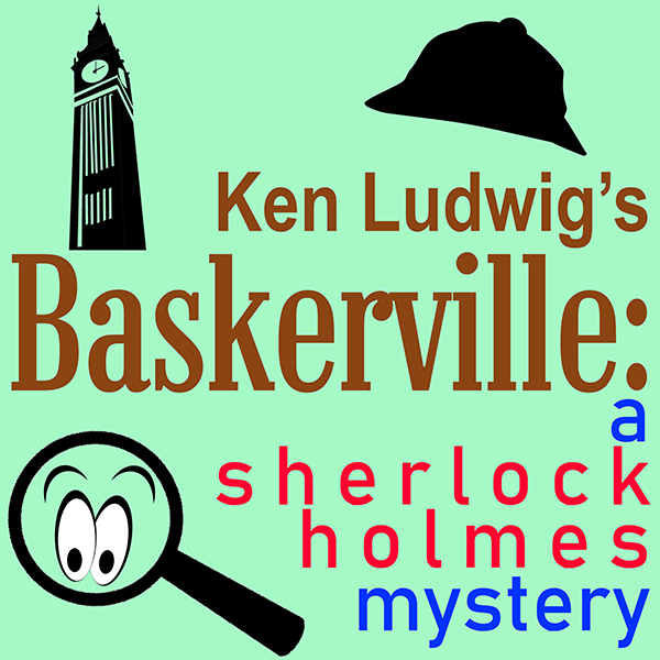 Baskerville by Hill Country  Community Theatre (HCCT)