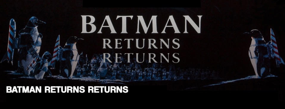 Batman Returns Returns by Museum of Human Achievement