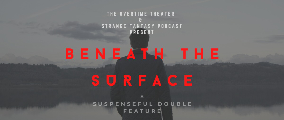 Auditions for Beneath the Surface, by Overtime Theater