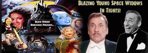 Blazing Young Space-Widows in Tights! A Mel Brooks Tribute Burlesque Show by Black Widow Burlesque