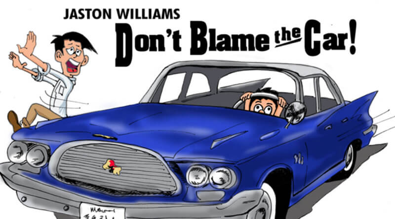 Don't Blame the Car by Jaston Williams