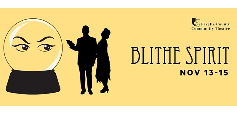 Blithe Spirit by Fayette County Community Theatre