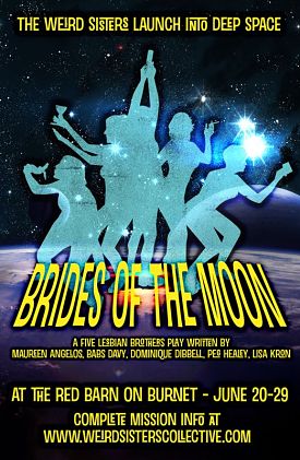 Brides of the Moon by Weird Sisters Women's Theater Collective
