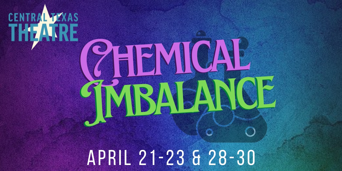 Chemical Imbalance - A Jekyll and Hyde Play by Central Texas Theatre (formerly Vive les Arts)