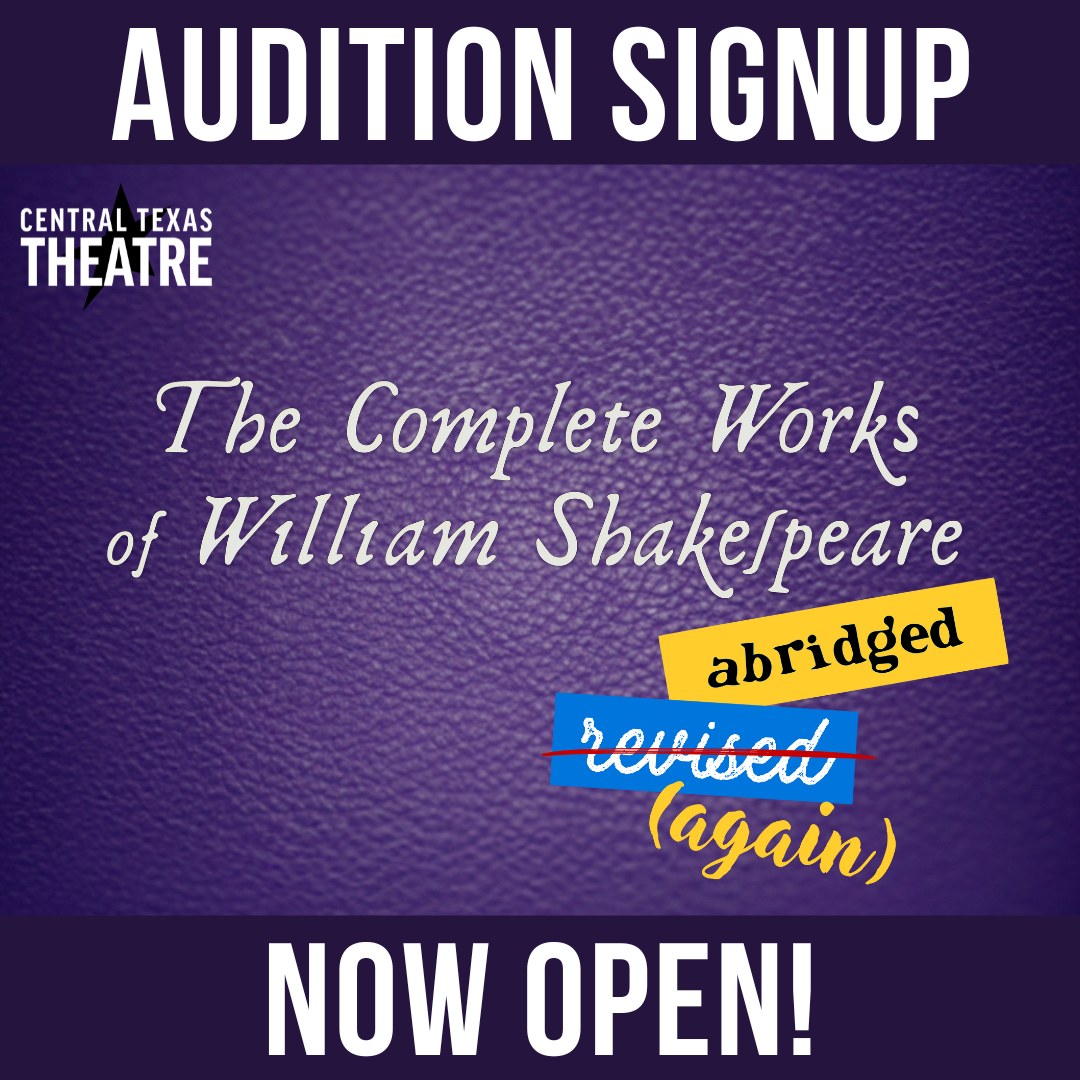 CTX4004. Auditions for The Complete Works of William Shakespeare (Abridged)[Revised][Again], by Central Texas Theatre (formerly Vive les Arts), Killee