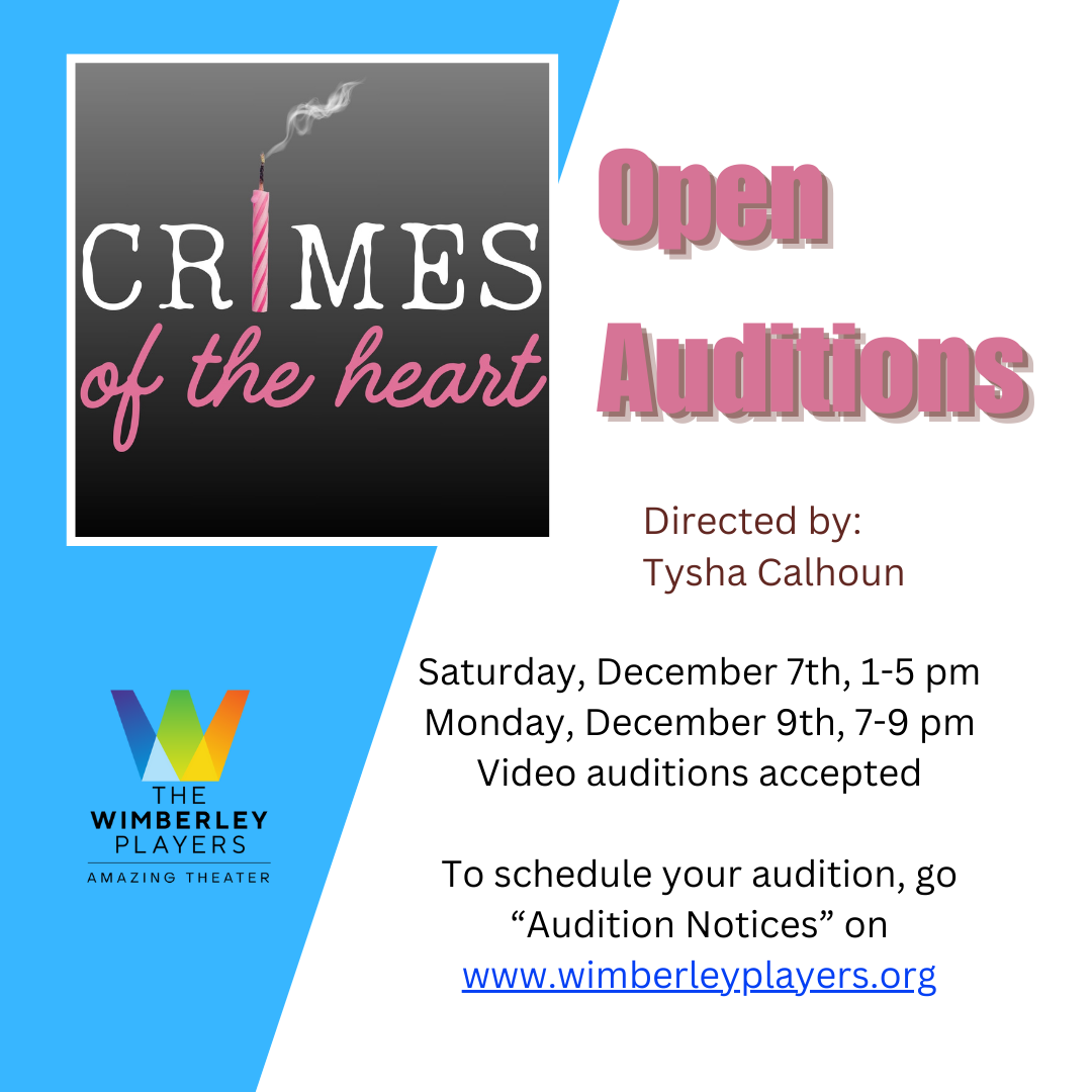 CTX3893. In-person and Video Auditions for Crimes of the Heart, by Wimberley Players