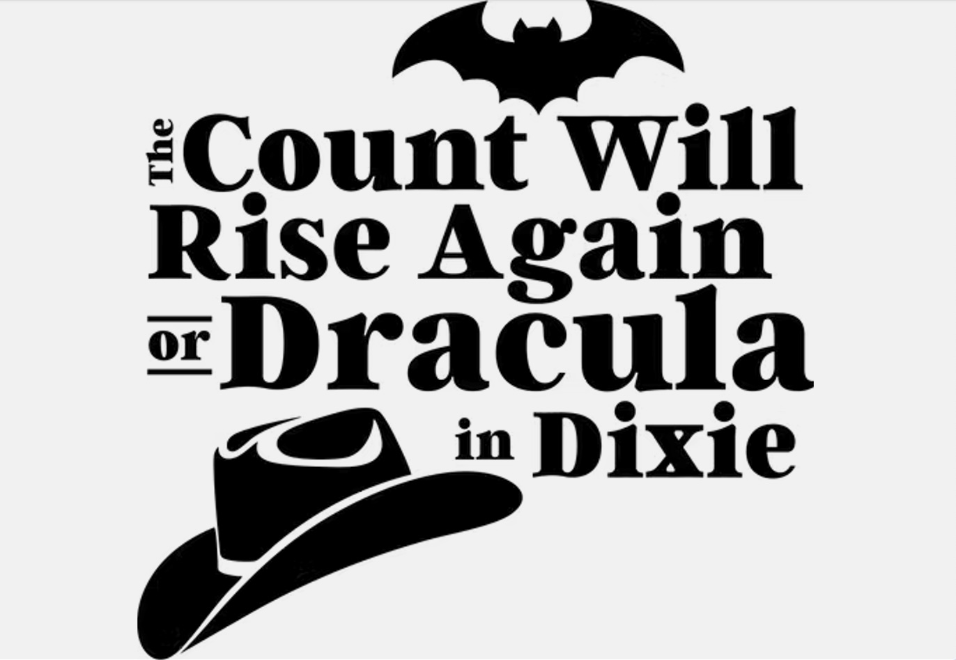 Auditions for The Count Will Rise Again, or Dracula in Dixie, by Navasota Theatre Alliance