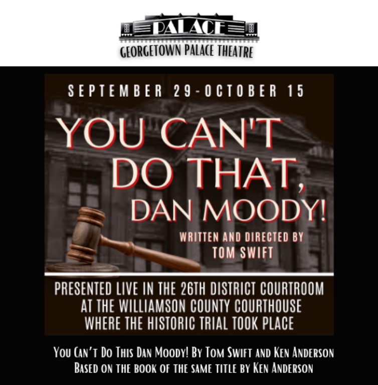 You Can't Do That, Dan Moody! by Georgetown Palace Theatre