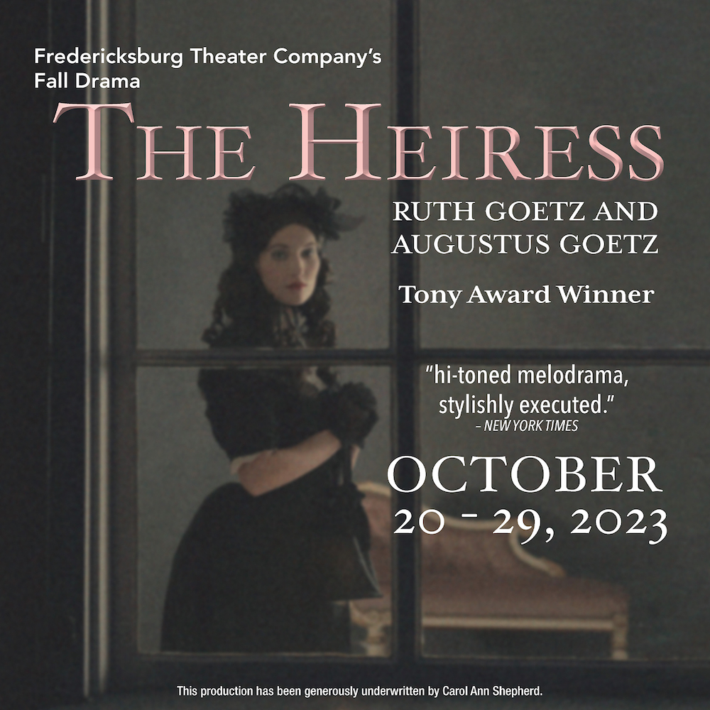 The Heiress by Fredericksburg Theater Company (FTC)