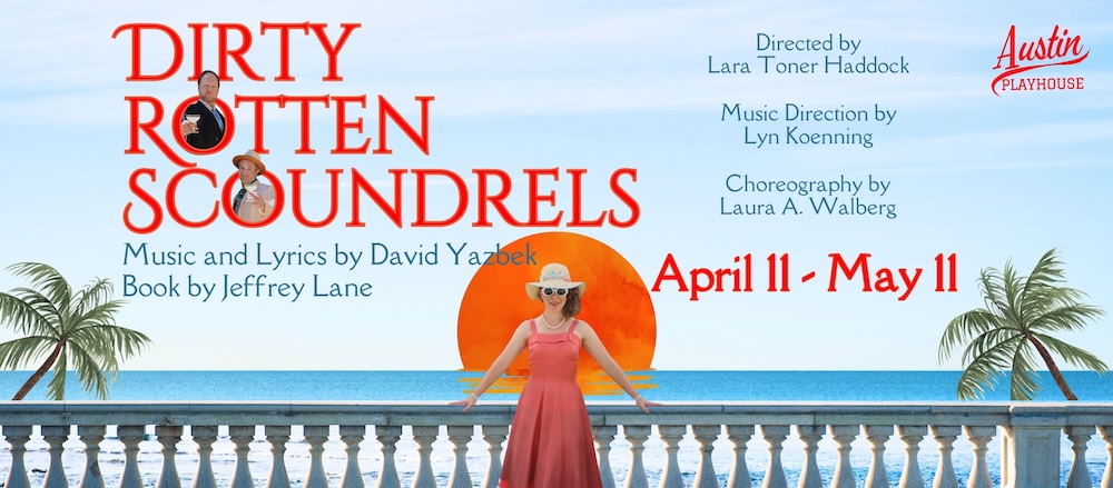 Dirty Rotten Scoundrels by Austin Playhouse