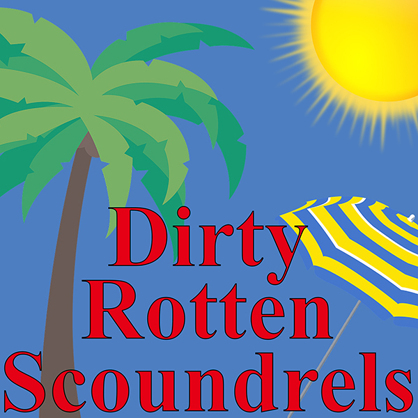 Dirty Rotten Scoundrels by Hill Country  Community Theatre (HCCT)
