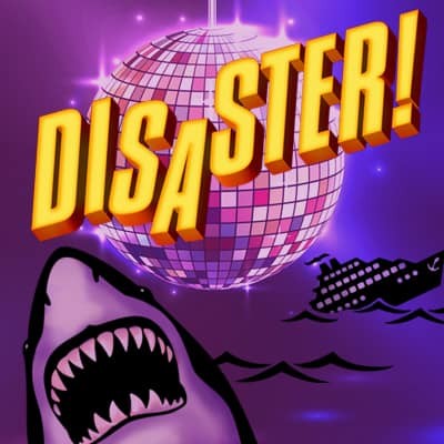 Disaster! the musical by Circle Arts Theatre