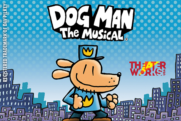 Dog Man, the musical, LIVE by Paramount - State Theatres School Programs