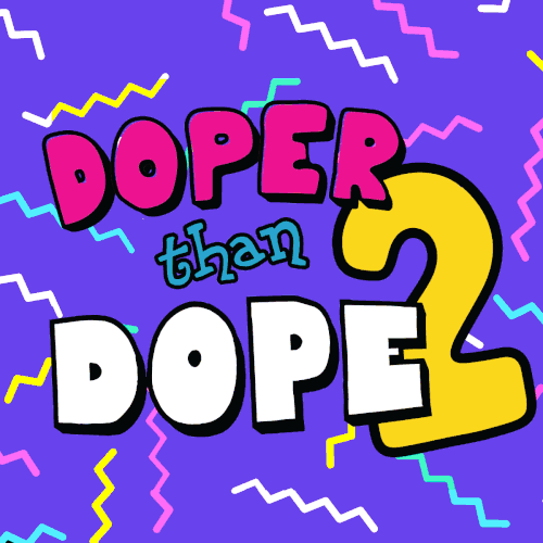 Doper Than Dope 2 by Heckle Her Productions