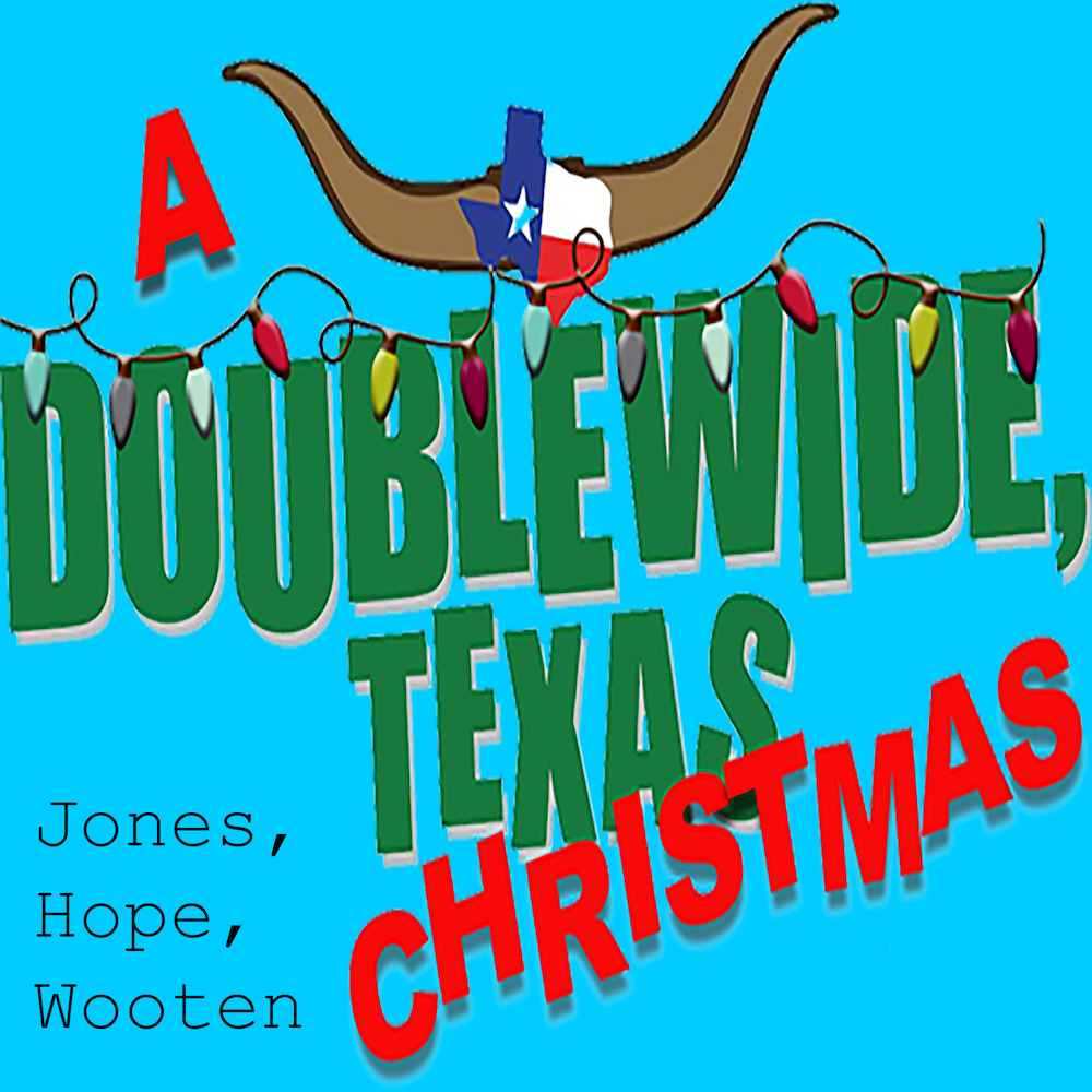 Doublewide, Texas Christmas by Hill Country  Community Theatre (HCCT)