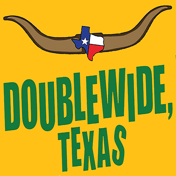Doublewide, Texas by Hill Country  Community Theatre (HCCT)