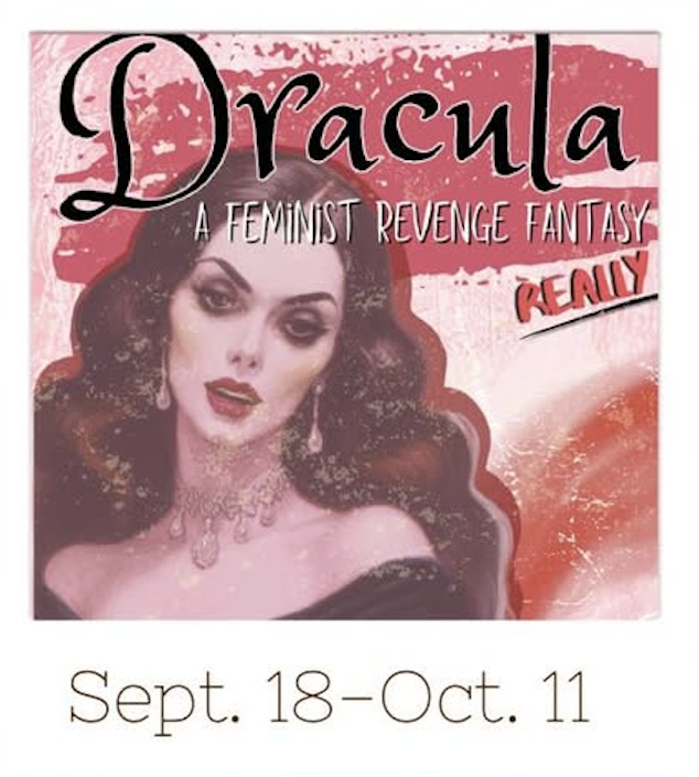 Dracula - A Feminist Revenge Tragedy, Really by Wimberley Players