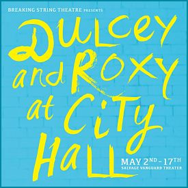 Dulcey and Roxy at City Hall by Breaking String Theater