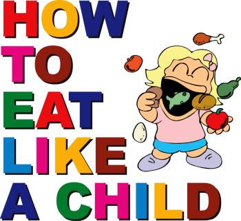 How to Eat like a Child (And Other Lessons of Being a Grown-Up) by Central Texas Theatre (formerly Vive les Arts)