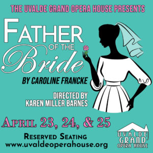 Father of the Bride by Uvalde Grand Opera House