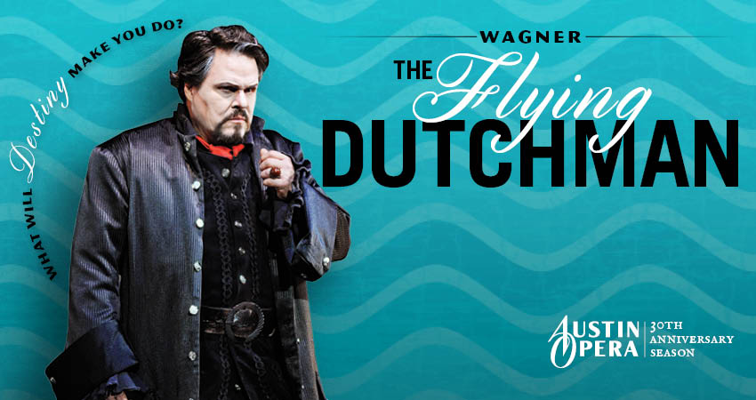 The Flying Dutchman by Austin Opera