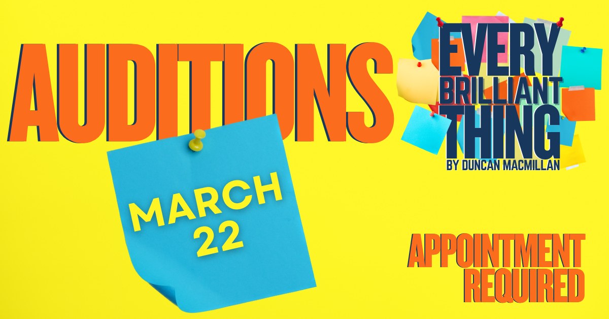 CTX4343. Auditions for Two Actors to Alternate in Solo Interactive Production EVERY BRILLIANT THING, by Georgetown Palace Theatre