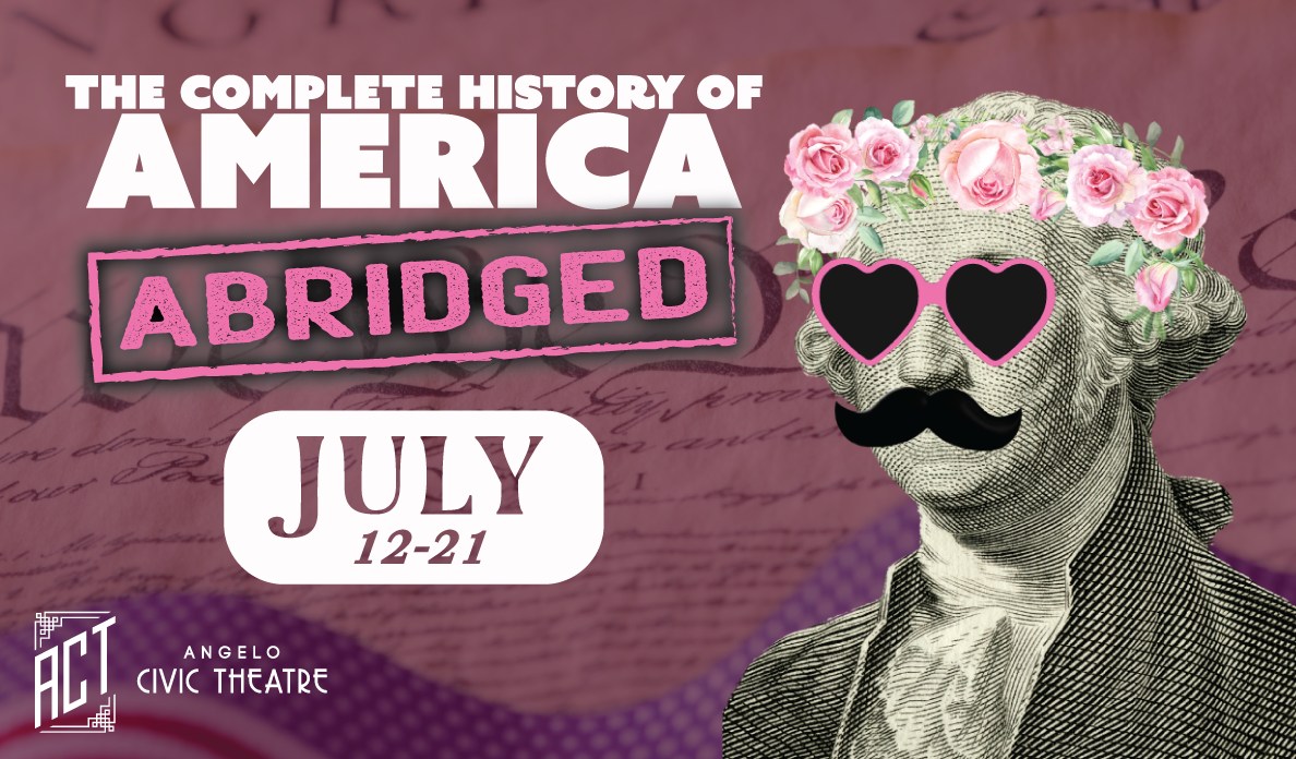 The Complete History of America (Abridged) by Angelo Civic Theatre
