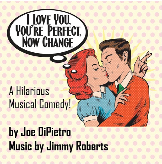 I Love You, You're Perfect, Now Change by Hill Country Arts Foundation (HCAF)