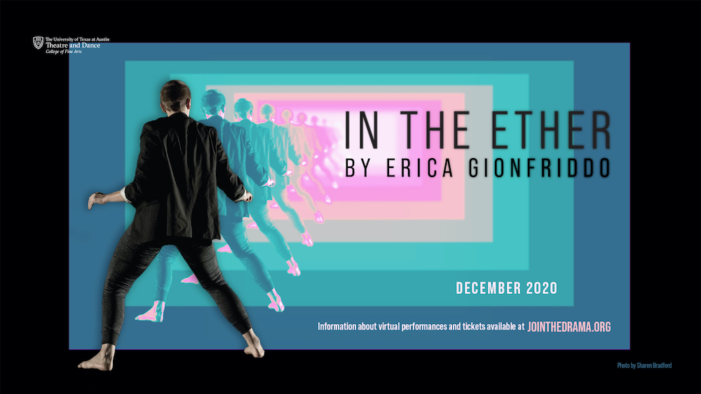 In The Ether by University of Texas Theatre & Dance