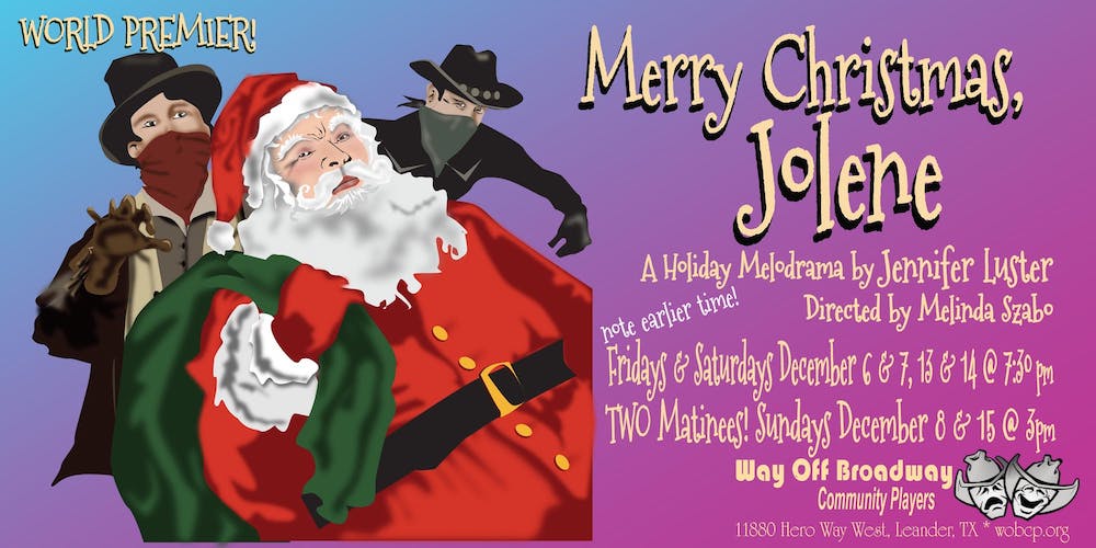 Merry Christmas, Jolene, a melodrama by Way Off Broadway Community Players