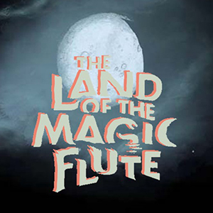 The Land of the Magic Flute, A Graphic Novel by Alamo City Opera