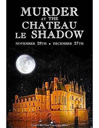 Murder at Chateau le Shadow  by Overtime Theater