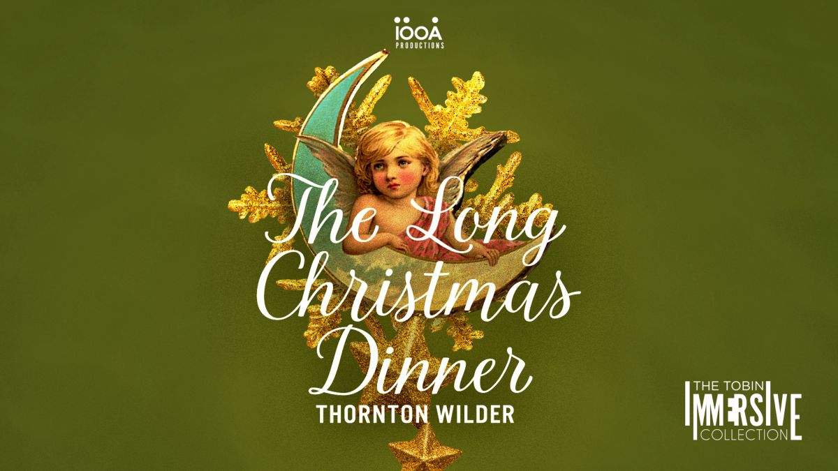 The Long Christmas Dinner by 100A Productions