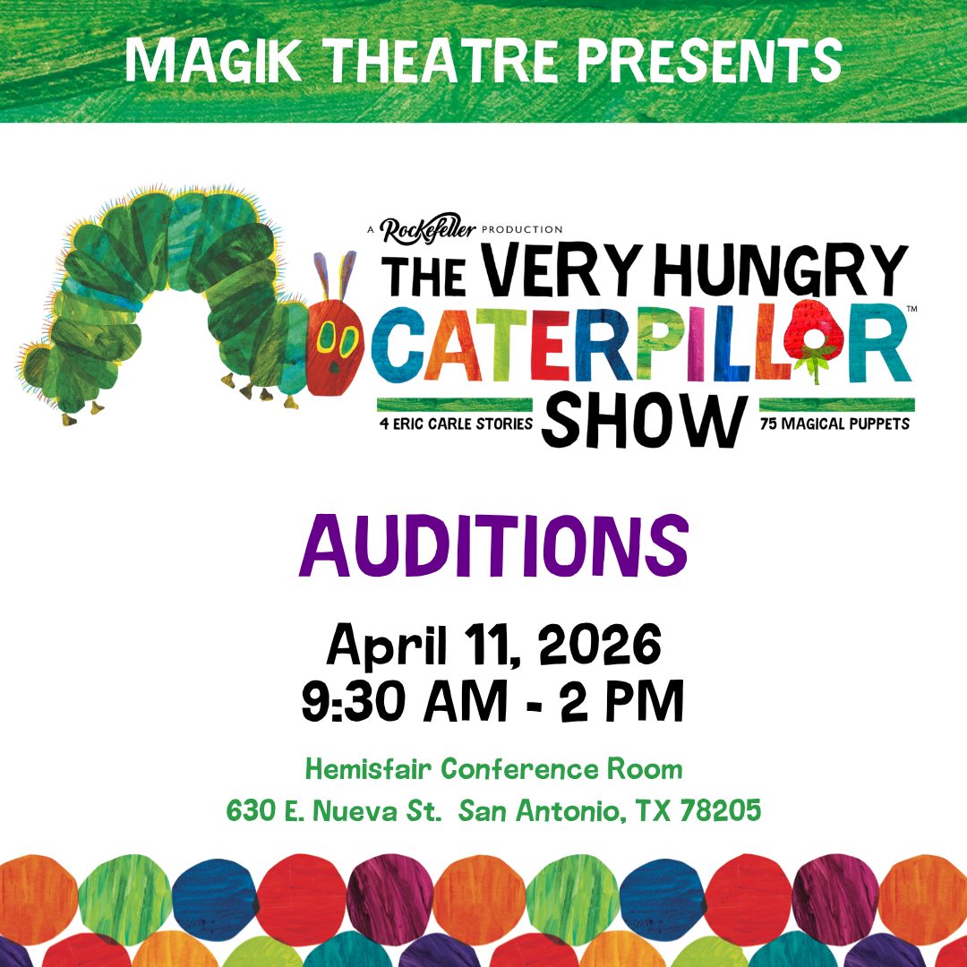 CTX4375. Auditions for Non-Union Actor-Puppeteers for The Very Hungry Caterpillar, by Magik Theatre, San Antonio