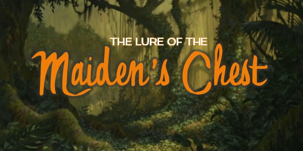 The Lure of the Maiden's Chest by La Fenice