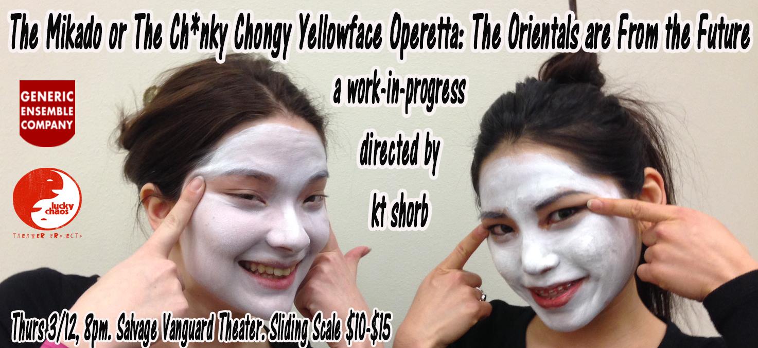  The Mikado or The Ch*nky Chongy Yellowface Operetta: The Orientals are From the Future by Lucky Chaos Theatre Projects