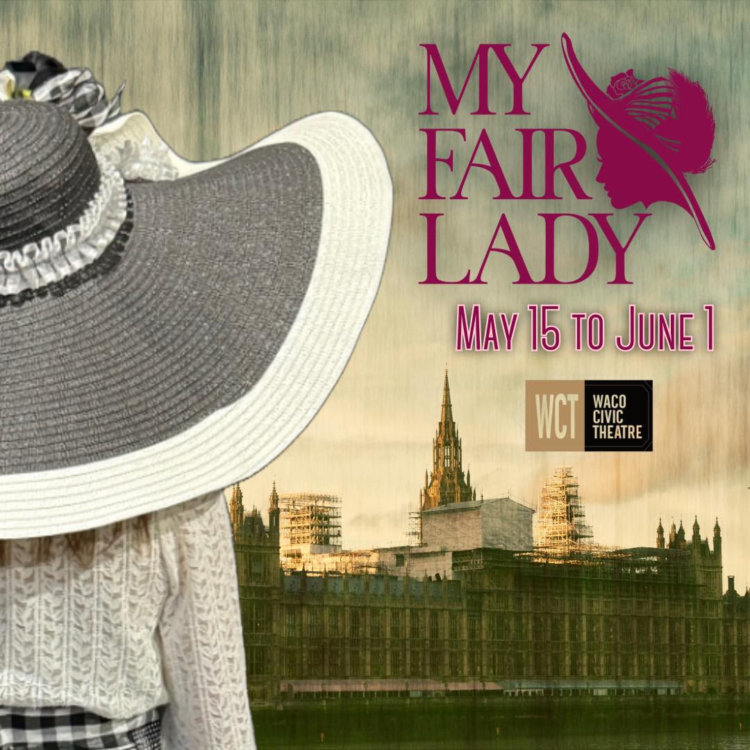 My Fair Lady by Waco Civic Theatre