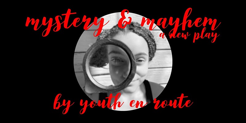 Mystery and Mayhem by En Route Productions