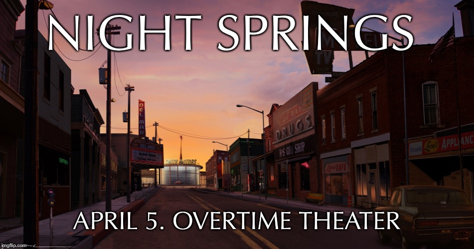 Night Springs by Overtime Theater