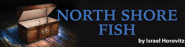 North Shore Fish by Vexler Theatre