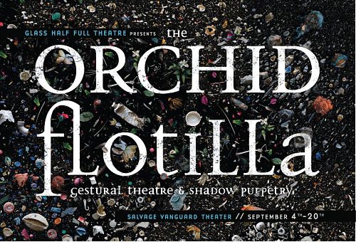 The Orchid Flotilla by Glass Half Full Theatre