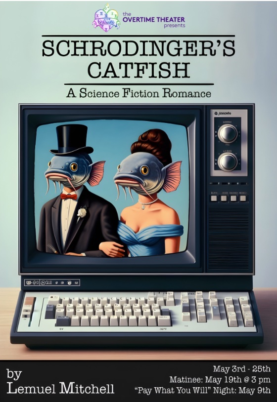 Schrödinger’s Catfish by Overtime Theater
