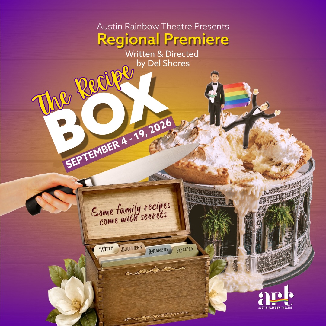 CTX4427. Auditions for Del Shores's New Play THE RECIPE BOX, by Austin Rainbow Theatre (ART)