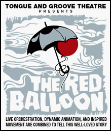 The Red Balloon by Tongue and Groove Theatre