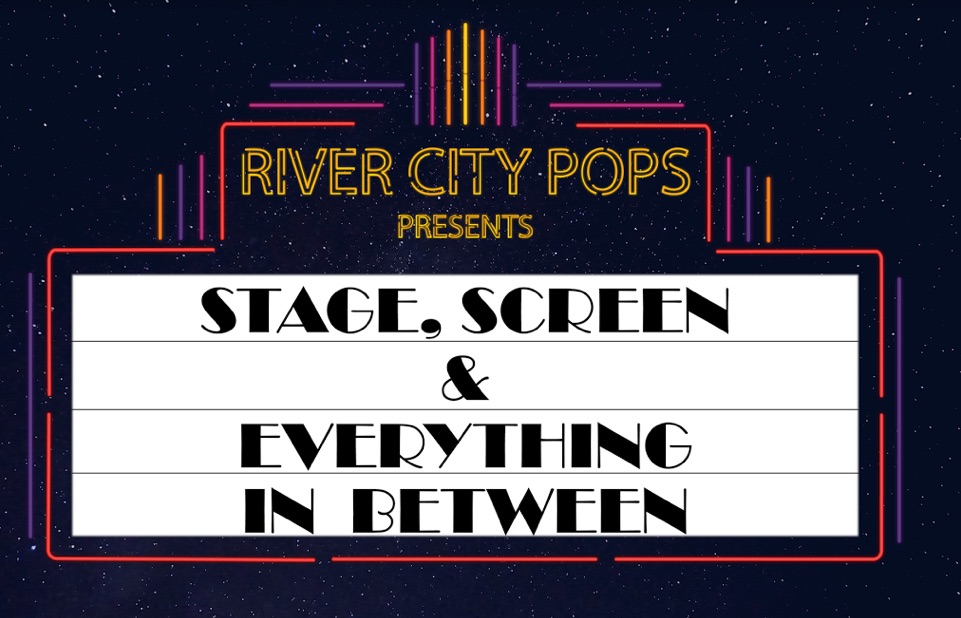 Stage, Screen, and Everything Inbetween by River City Pops